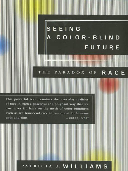 Title details for Seeing a Color-Blind Future by Patricia J. Williams - Wait list